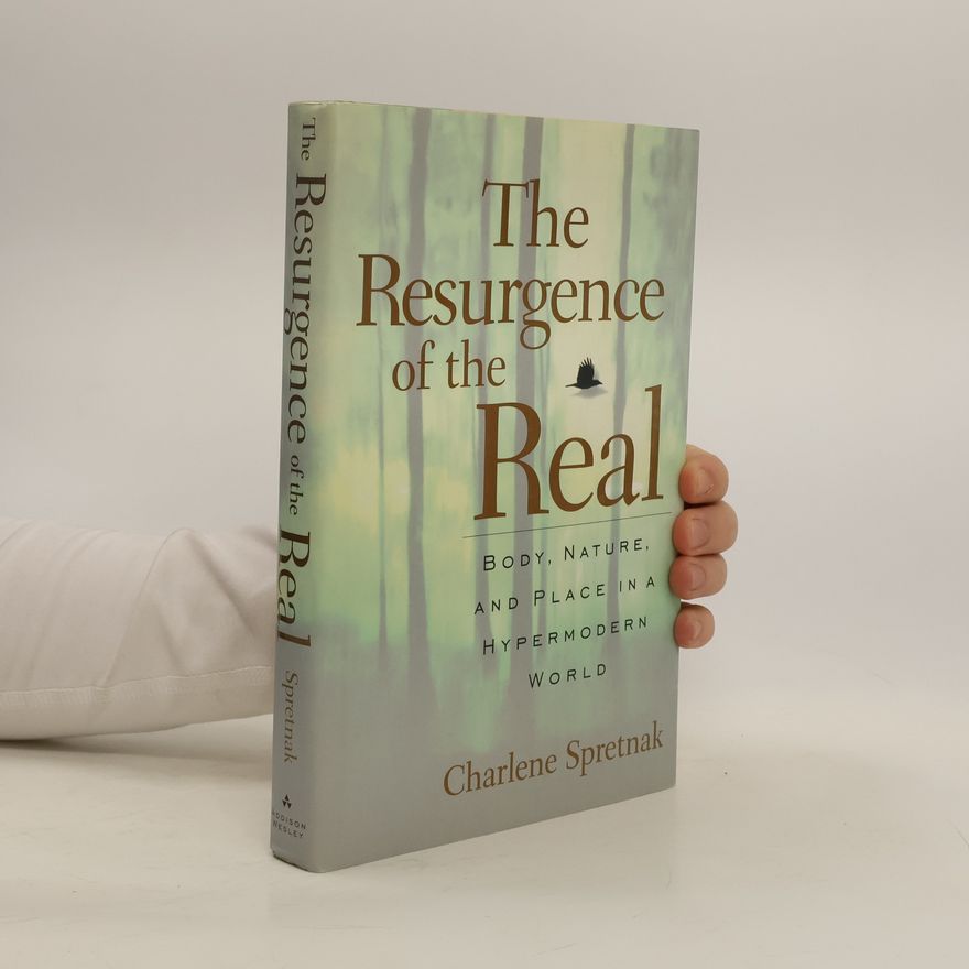 Charlene Spretnak The Resurgence Of The Real