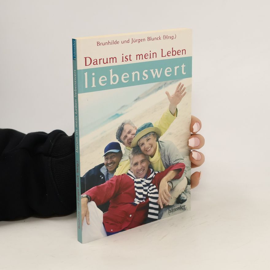 Brunhilde Blunck Darum ist mein Leben liebenswert