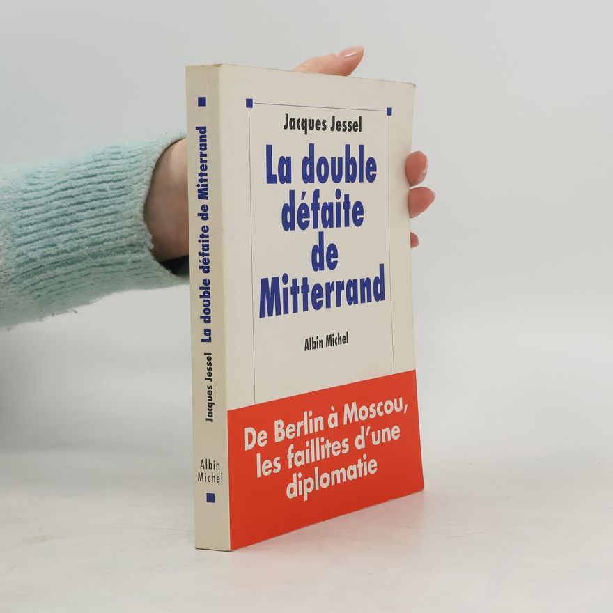 Jaques Jessel La double défaite de Mitterrand