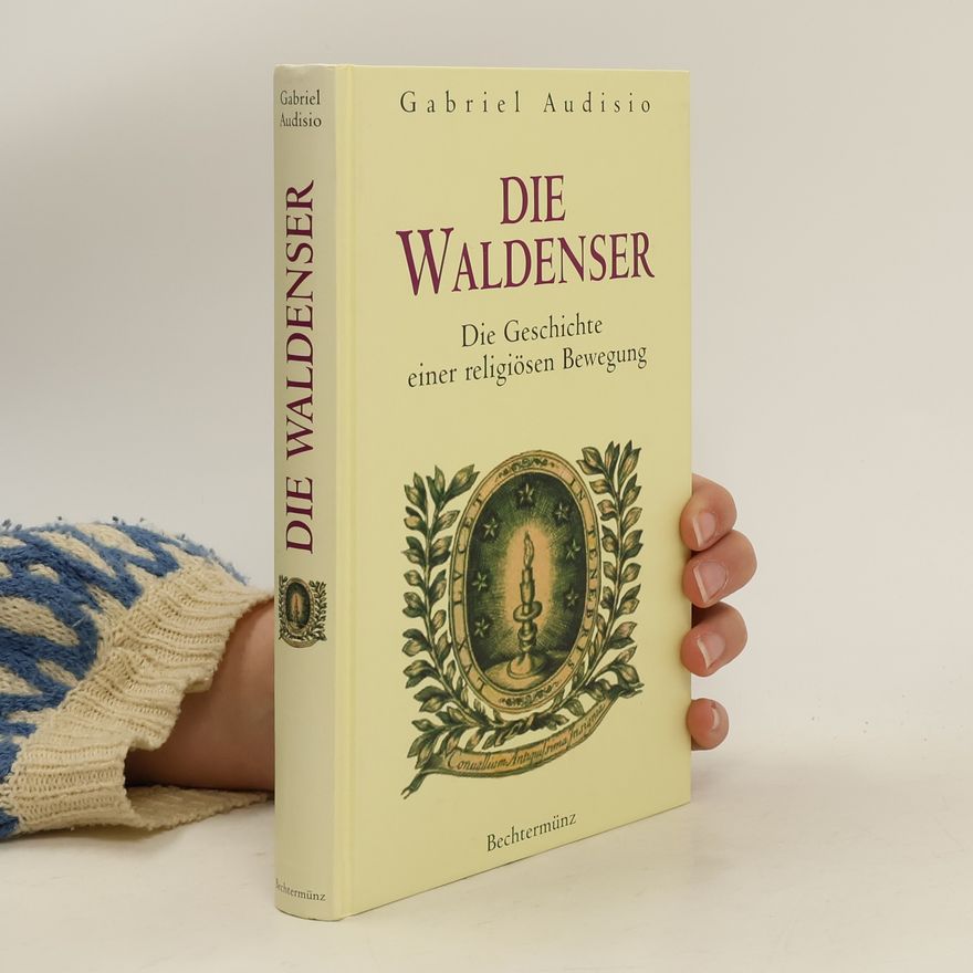 Gabriel Audisio Die Waldenser. Die Geschichte einer religiösen Bewegung