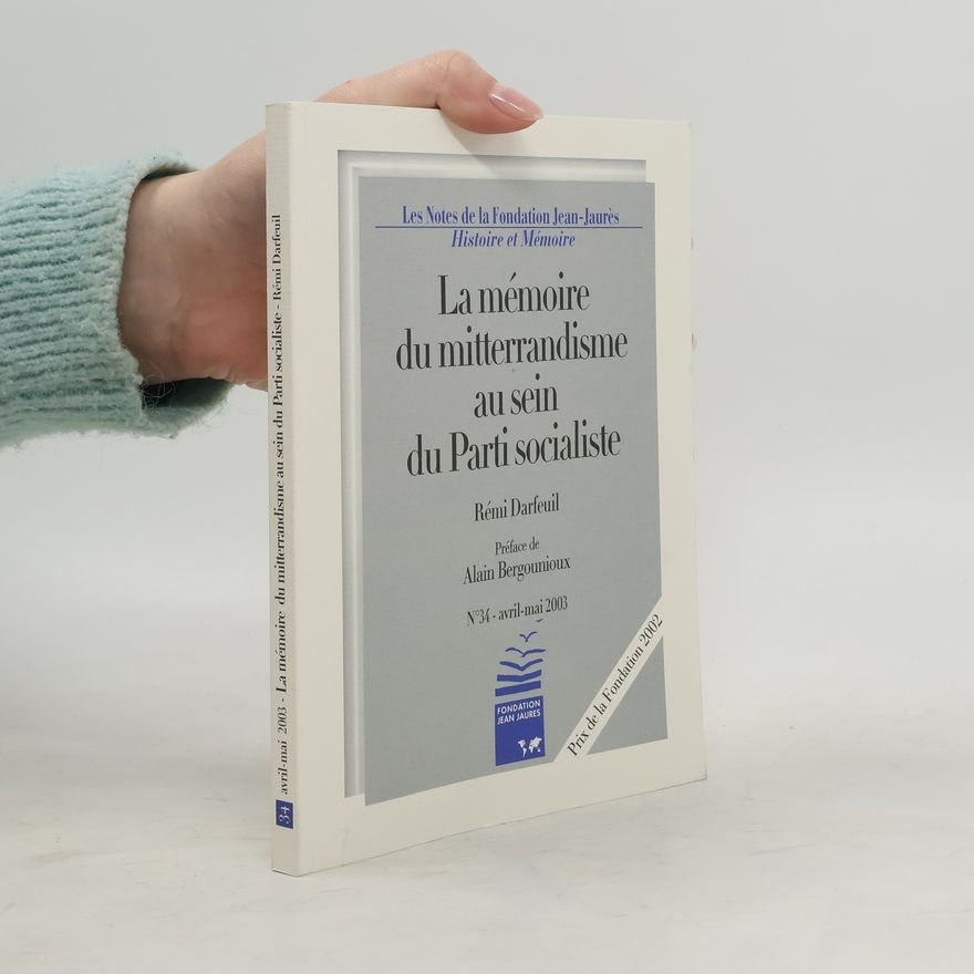 Kolektiv autorů La mémoire du mitterrandisme au sein du Parti socialiste