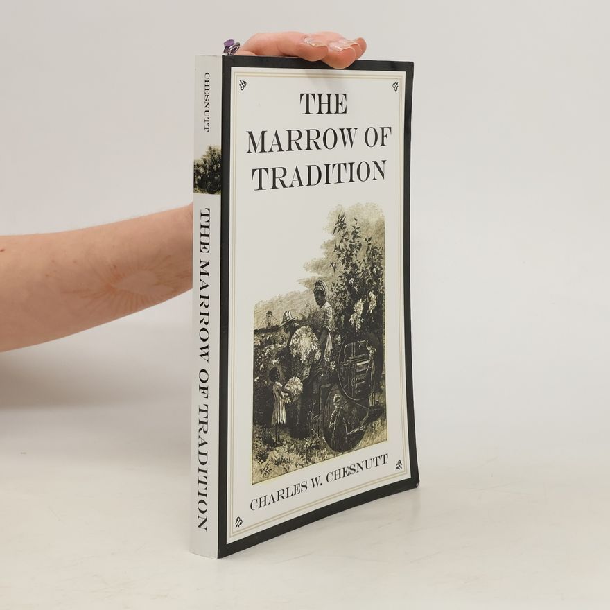 Charles Chesnutt The Marrow of Tradition