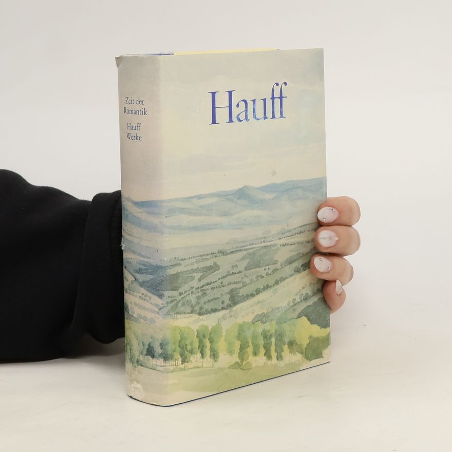 Wilhelm Hauff Hauff Werke. Zeit der Romantik