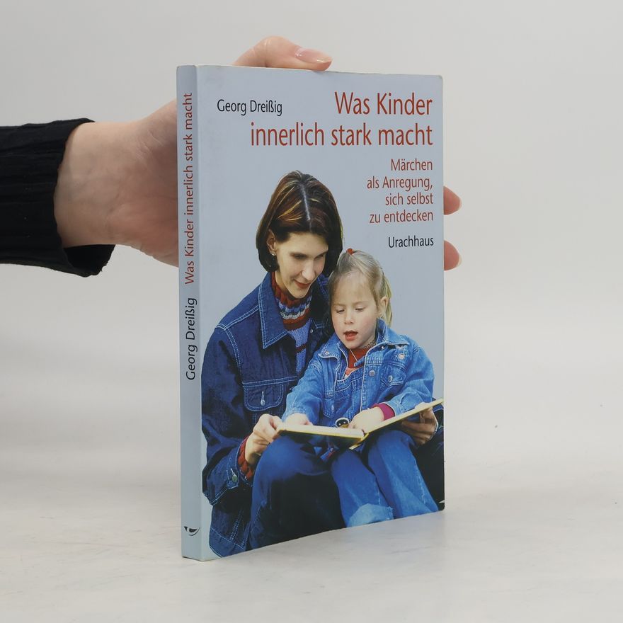 Georg Dreissig Was Kinder innerlich stark macht