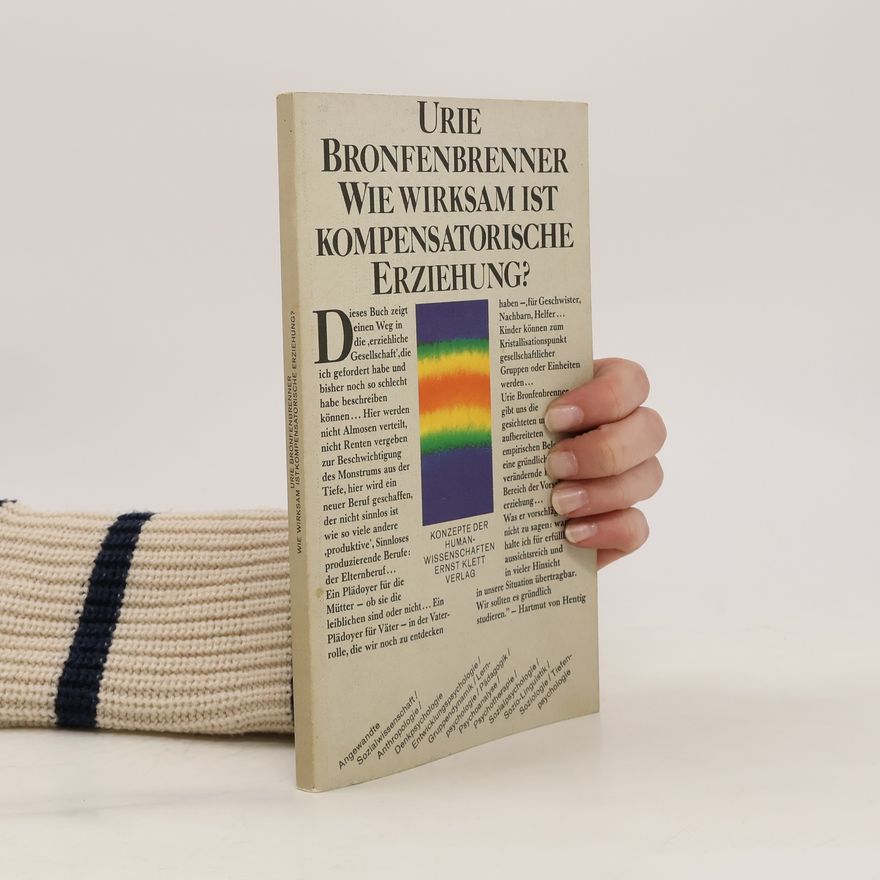 Urie Bronfenbrenner Wie wirksam ist kompensatorische Erziehung?