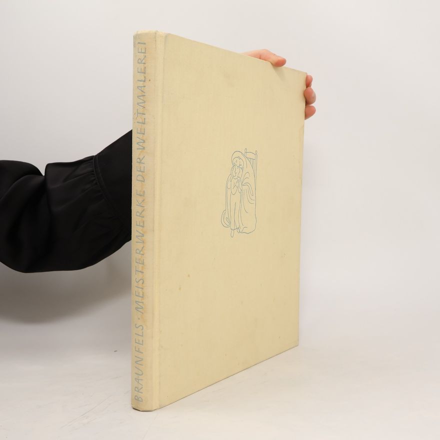 Wolfgang Braunfels Meisterwerke der Weltmalerei