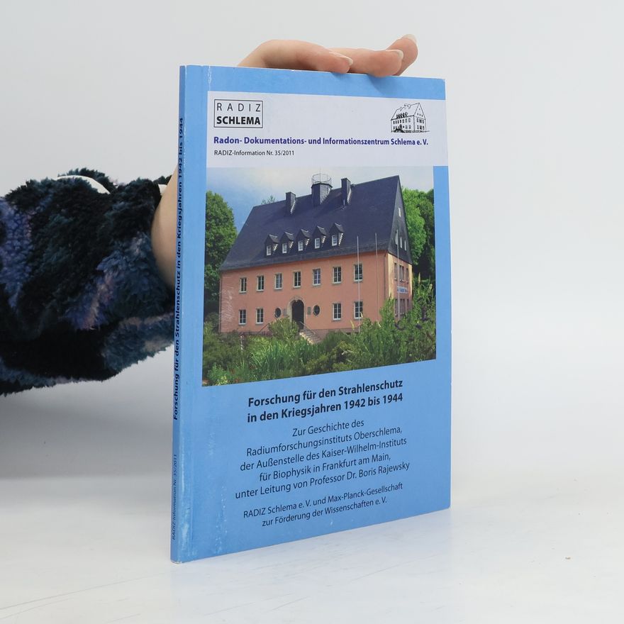 Autorenkollektiv Forschung für den Strahlenschutz in den Kriegsjahren 1942 bis 1944