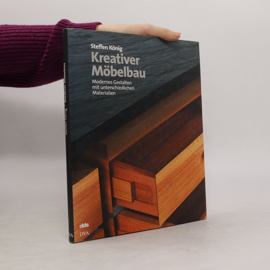 Steffen König Kreativer Möbelbau