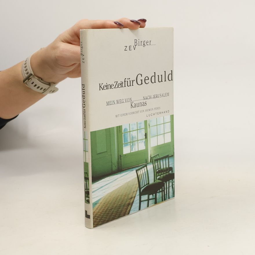 Zeʾēv Bîrger Keine Zeit für Geduld