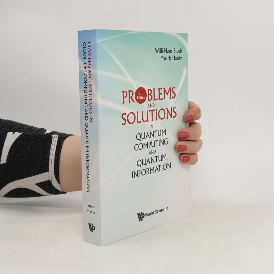 Willi-Hans Steeb Problems and Solutions in Quantum Computing and Quantum Information