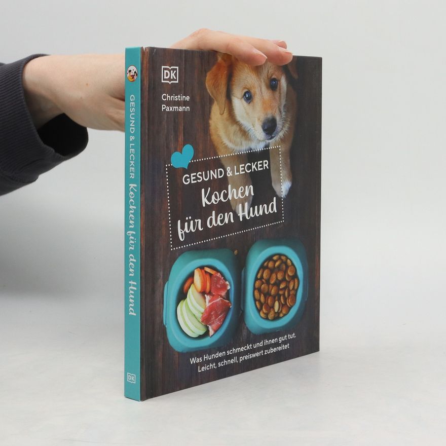 Christine Paxmann Gesund & lecker kochen für den Hund