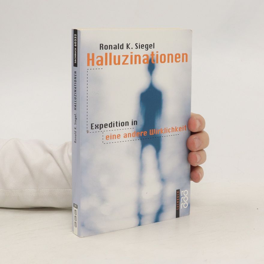 Ronald K. Siegel Halluzinationen