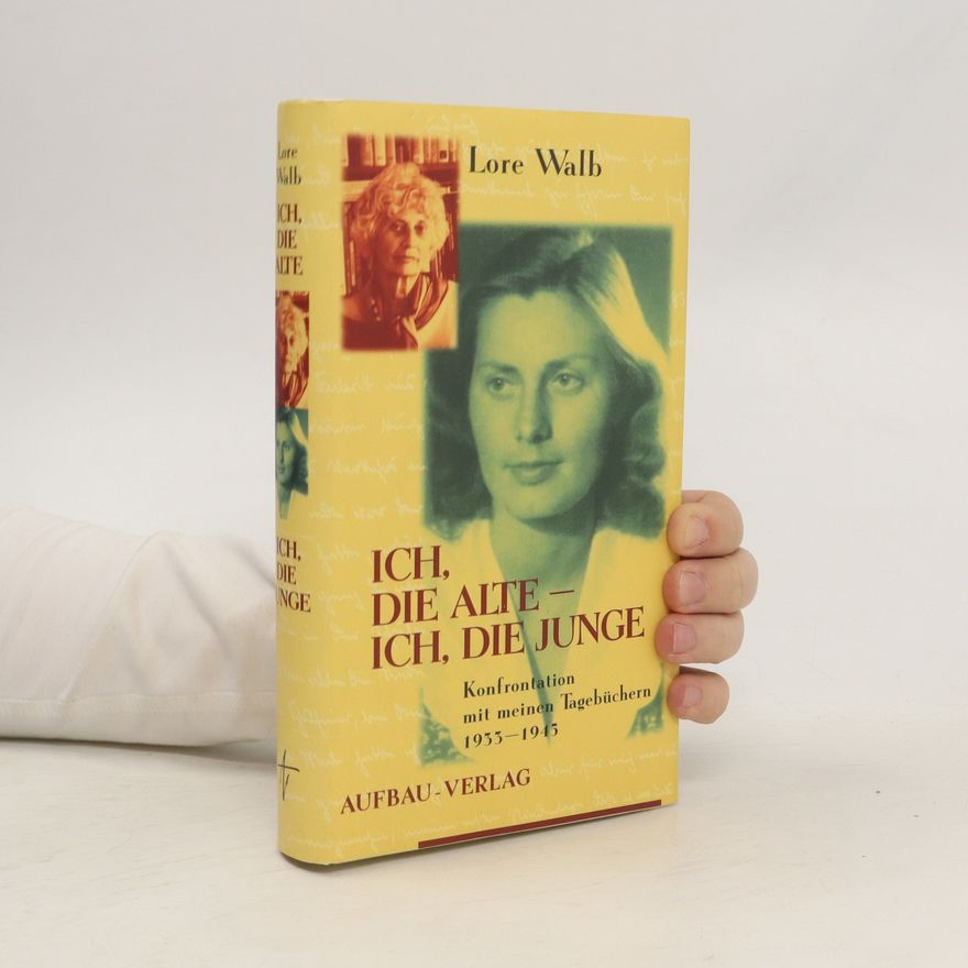 Lore Walb Ich, die Alte - ich, die Junge