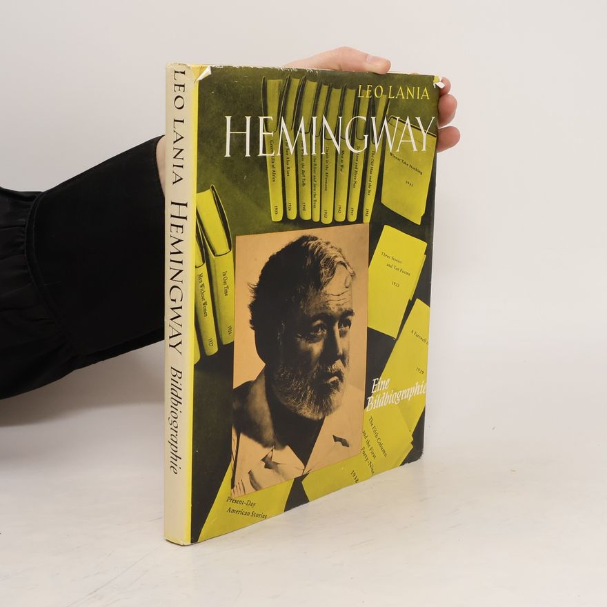 Leo Lania Hemingway. Eine Bildbiographie