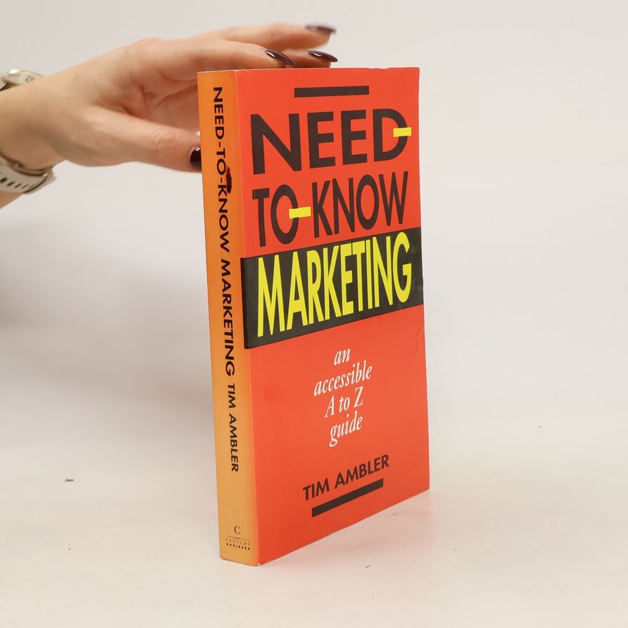 Tim Ambler Need to know marketing an accessible A to Z guide