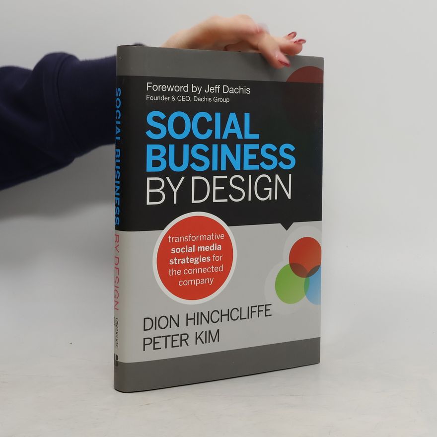 Dion Hinchcliffe Social business by design transformative social media strategies for the connected company