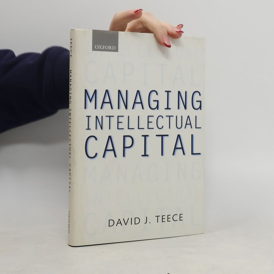 David J. Teece Managing Intellectual Capital