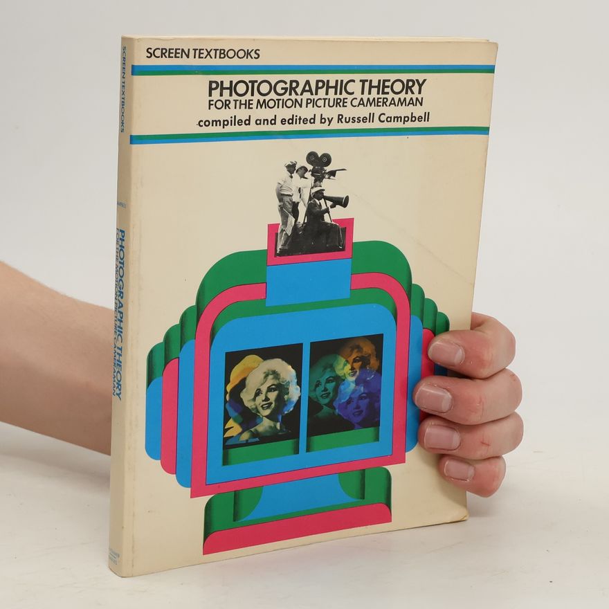 Russell Campbell Photographic Theory for the Motion Picture Cameraman