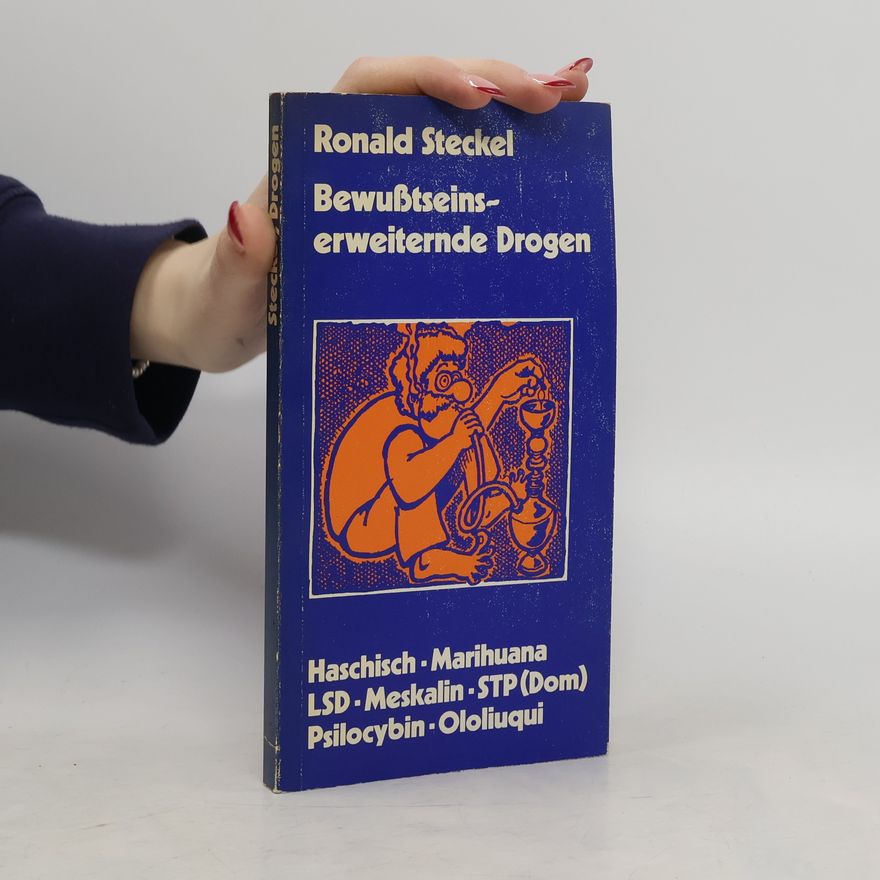 Ronald Steckel Bewußtseinserweiternde Drogen