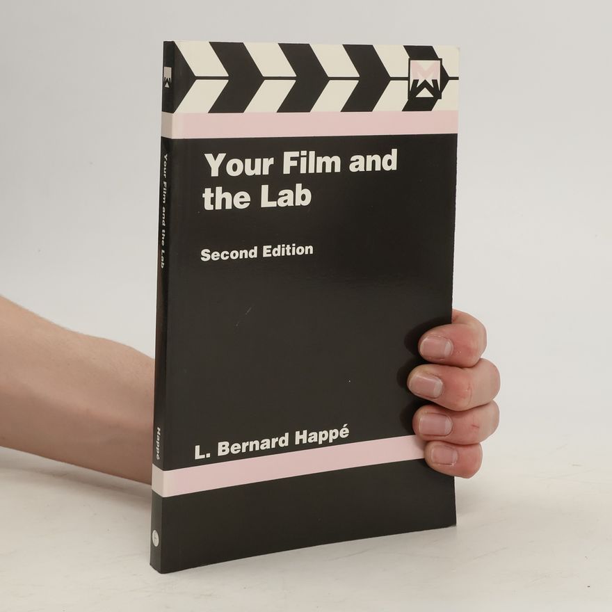 L. Bernard Happé Your film and the lab