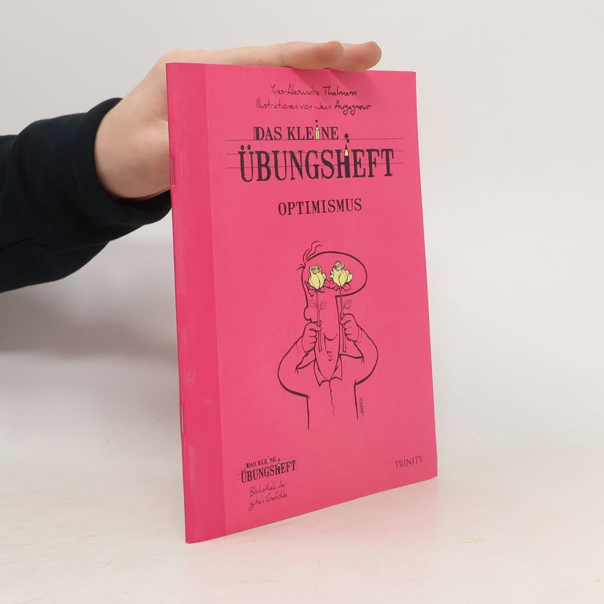Yves Alexandre Thalmann Das kleine Übungsheft - Optimismus