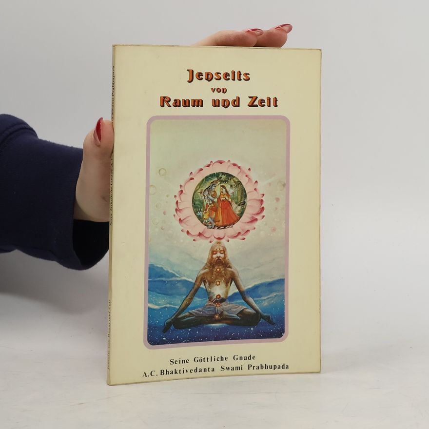 A. C. Bhaktivedanta Swami Prabhupada Jenseits von Raum und Zeit