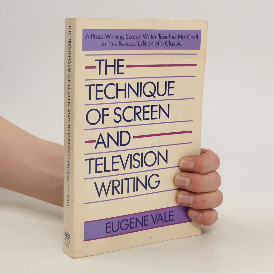 Eugene Vale The Technique of Screen and Television Writing