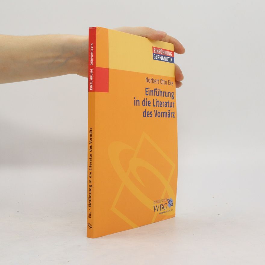 Norbert Otto Eke Einführung in die Literatur des Vormärz