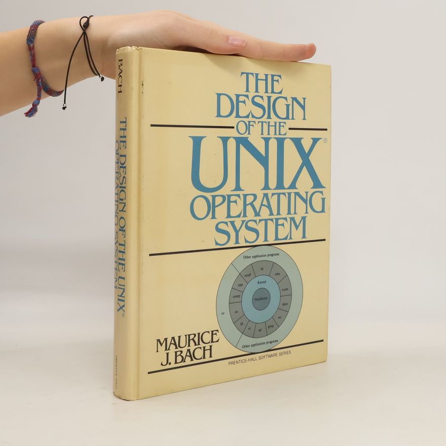 Maurice J. Bach The Design of the UNIX Operating System