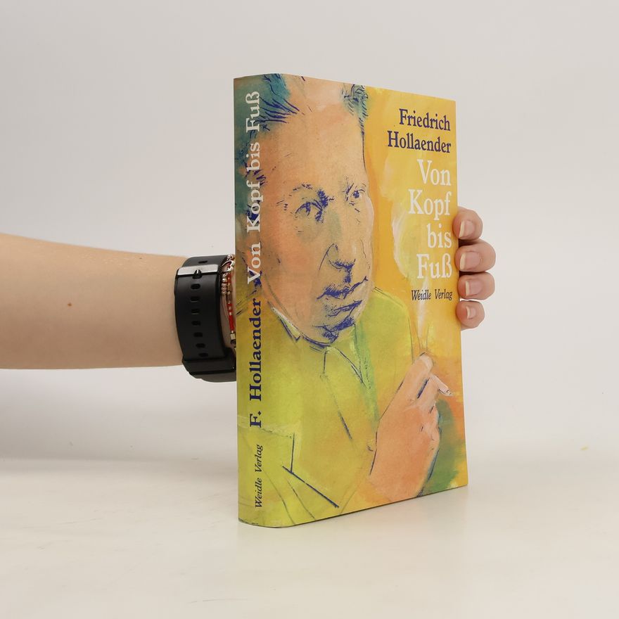 Friedrich Hollaender Von Kopf bis Fuss