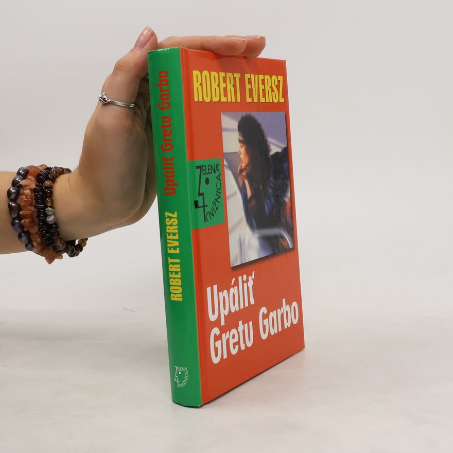 Robert Eversz Upáliť Gretu Garbo