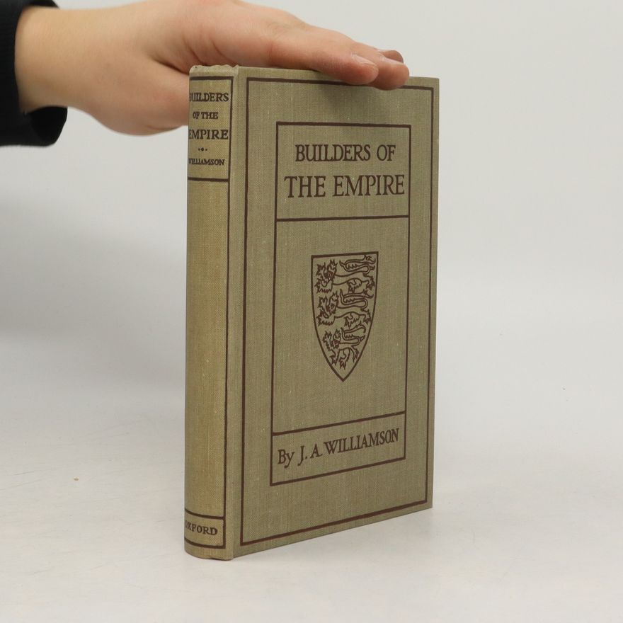 J. A. Williamson Builders of the Empire