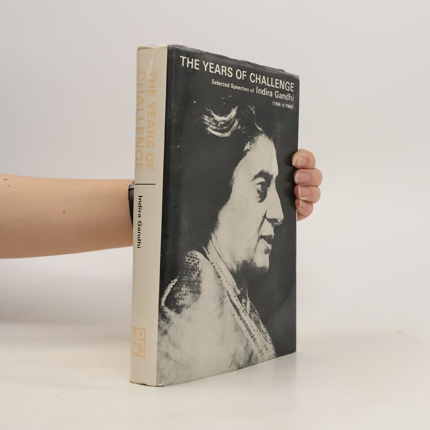 Indira Gandhi The Years of Challenge