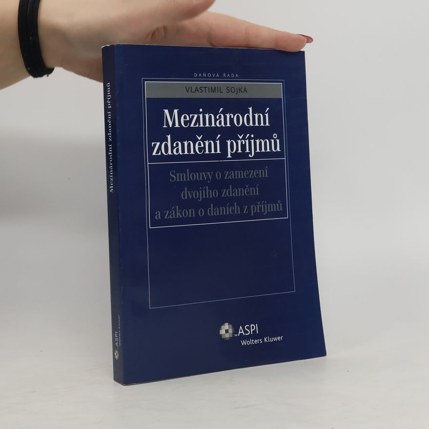 Vlastimil Sojka Mezinárodní zdanění příjmů : smlouvy o zamezení dvojího zdanění a zákon o daních z příjmů