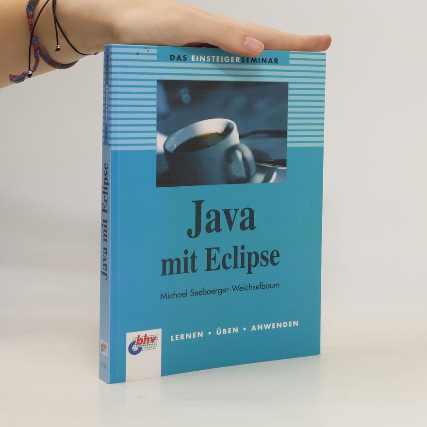 Michael Seeboerger Weichselbaum Das Einsteigerseminar Java mit Eclipse