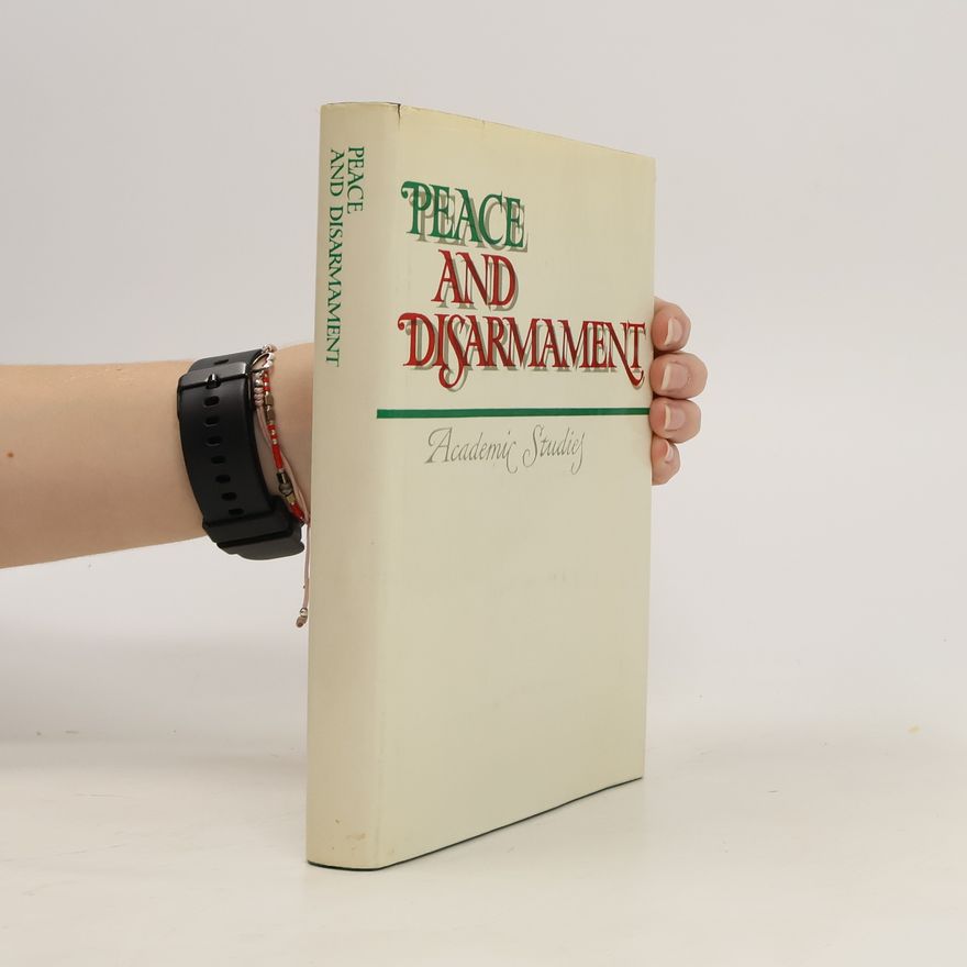 Collectif d'auteurs Peace and Disarmament. Academic Studies