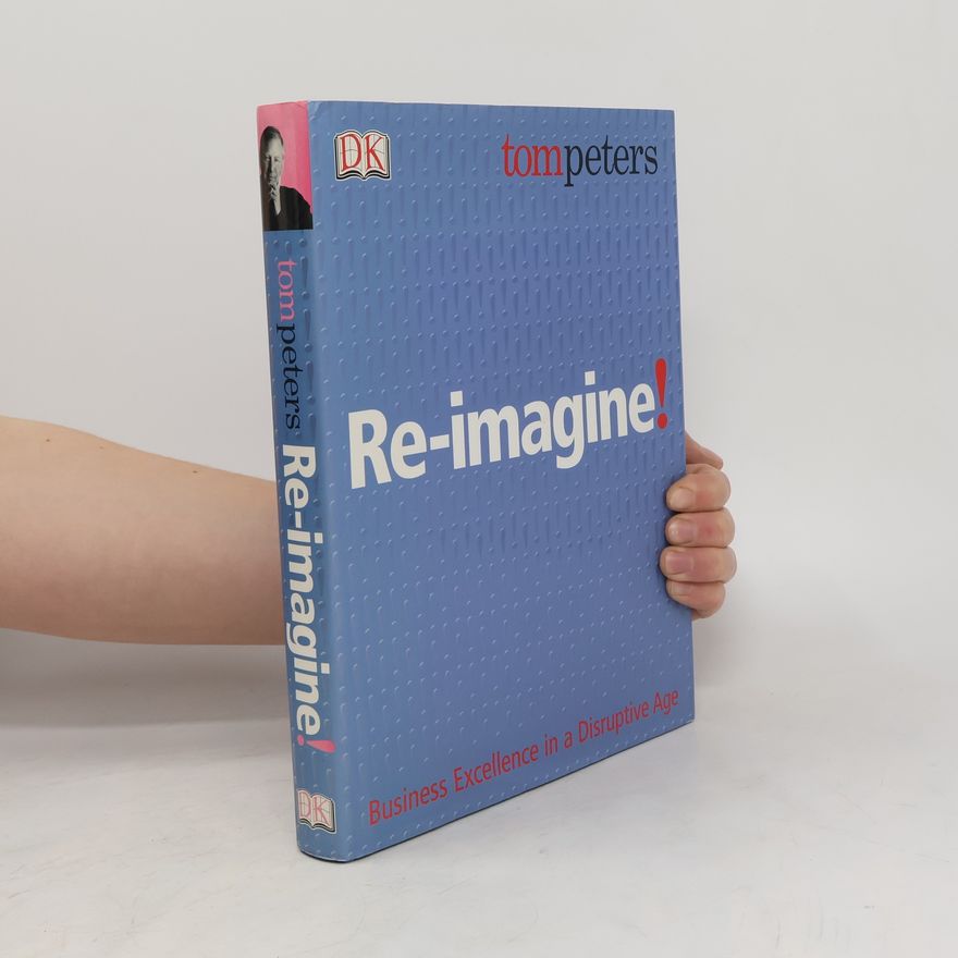 Tom Peters Re-imagine!
