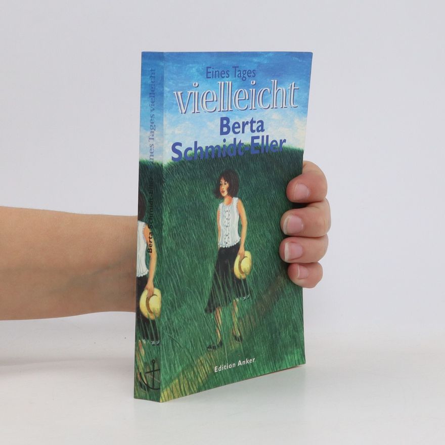 Berta Schmidt-Eller Eines Tages vielleicht