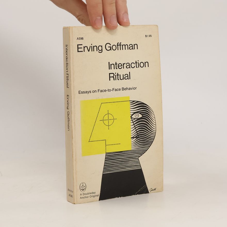 Erving Goffman Interaction Ritual