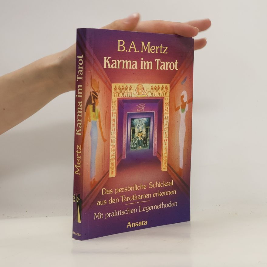 Bernd A. Mertz Karma im Tarot. Das persönliche Schicksal aus den Tarotkarten erkennen.