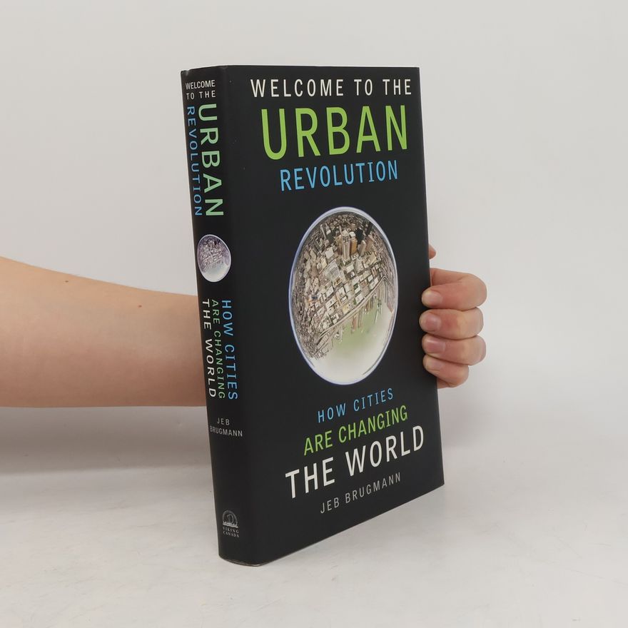 Jeb Brugmann Welcome to the Urban Revolution