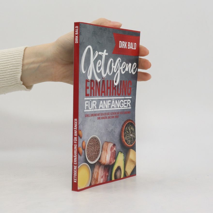 Dirk Bald Ketogene Ernährung für Anfänger