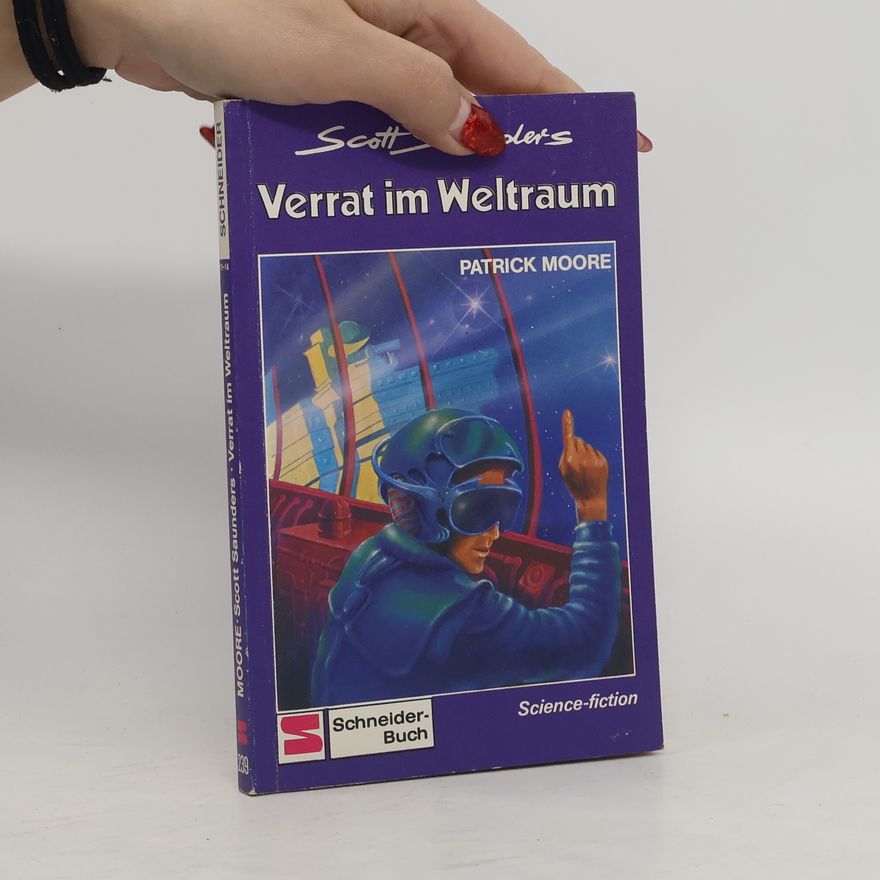 Patrick Moore Scott Saunders. Verrat im Weltraum.