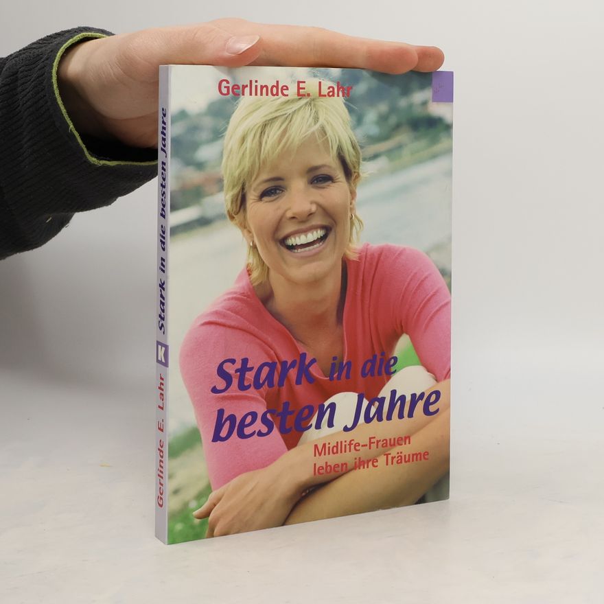 Gerlinde E. Lahr Stark in die besten Jahre