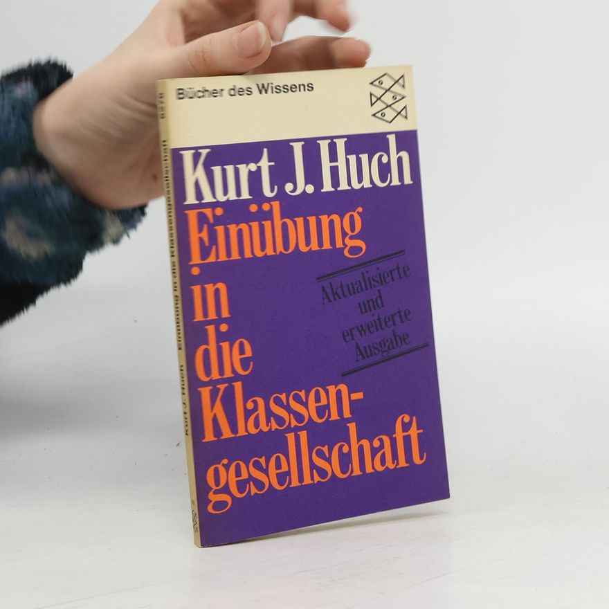 Kurt Jürgen Huch Einübung in die Klassengesellschaft