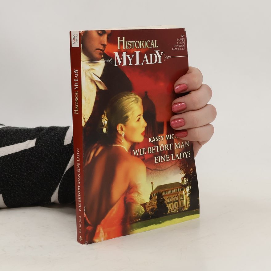 Kasey Michaels Historical MyLady 6/12: Wie betört man eine Lady?