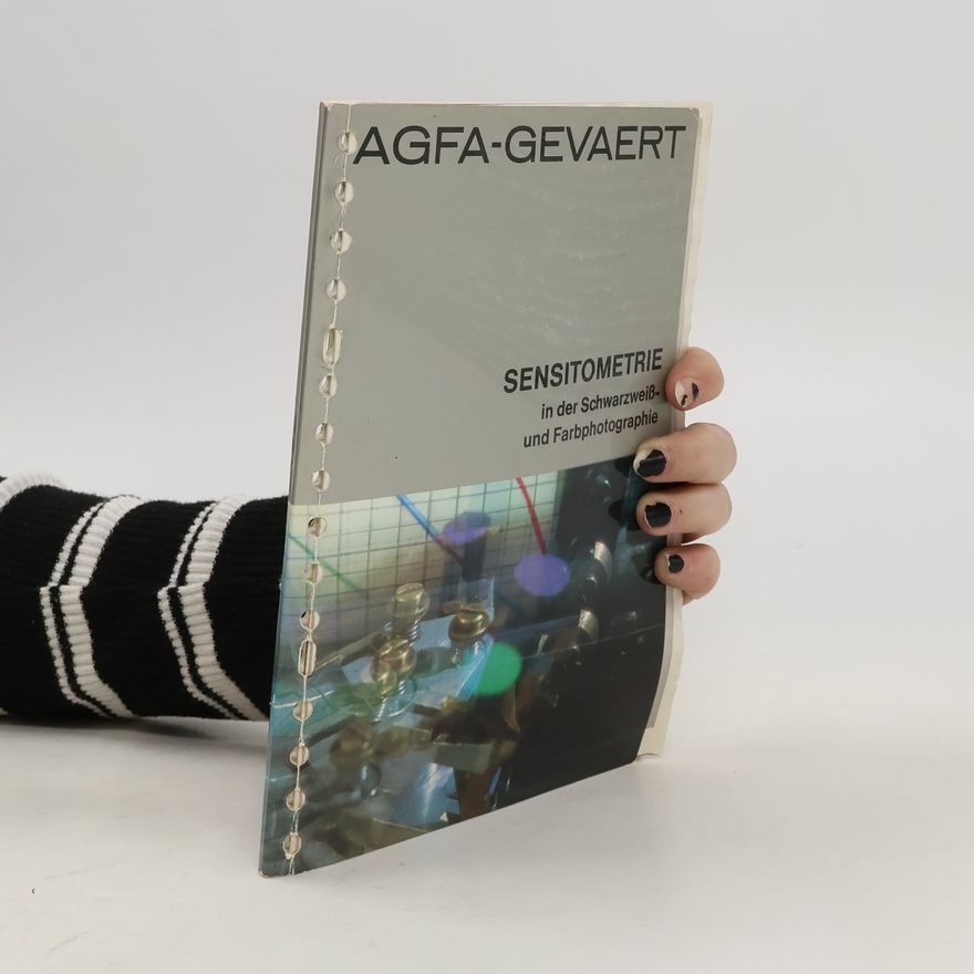 Kolektiv autorů Sensitometrie in der Schwarzweiß- und Farbphotographie