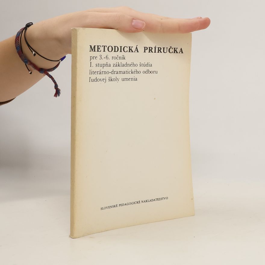 Collectif d'auteurs Metodická príručka pre 3.-6. ročník 1. stupňa základného štúdia literárno-dramatického odbodu ľudovej školy umenia