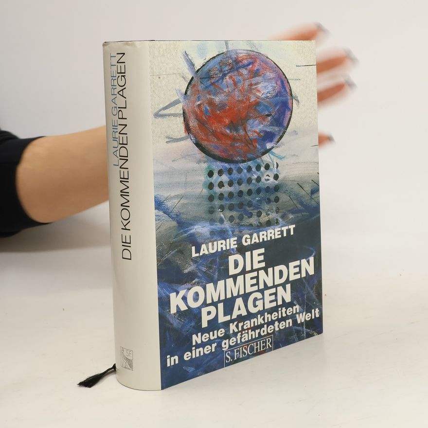 Laurie Garrett Die kommenden Plagen