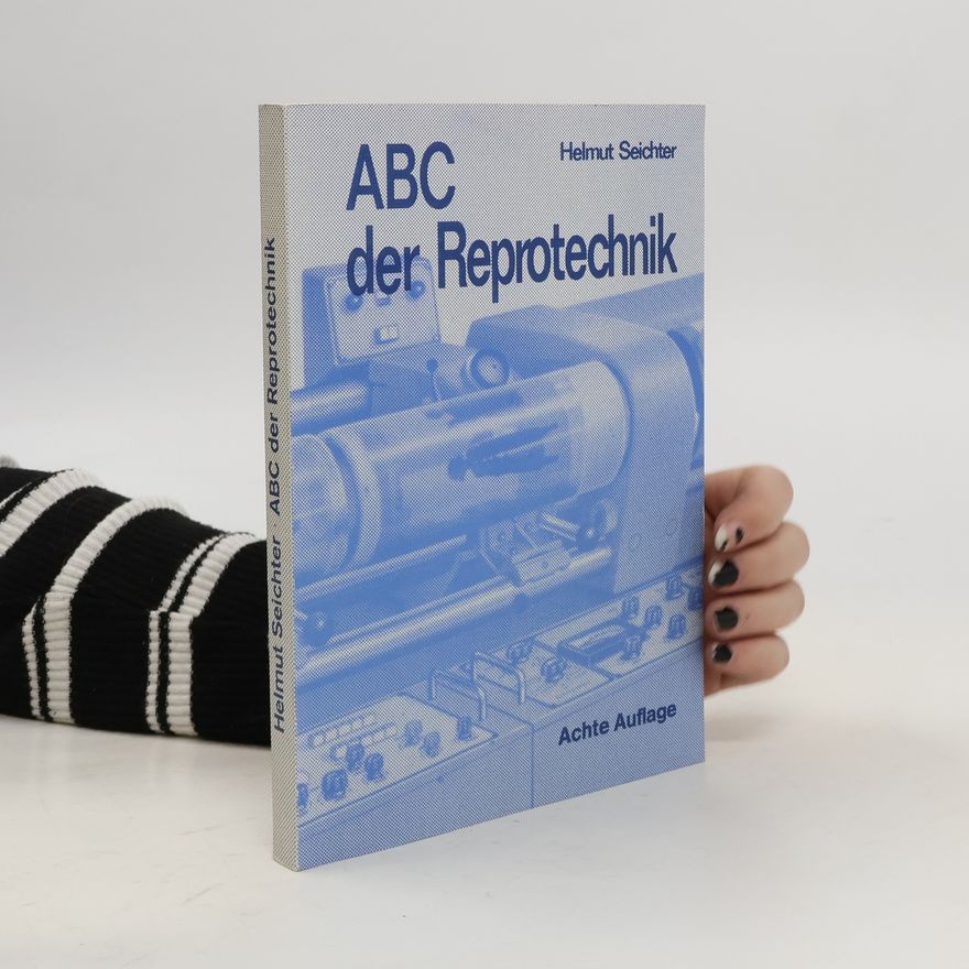 Helmut Seichter ABC der Reprotechnik